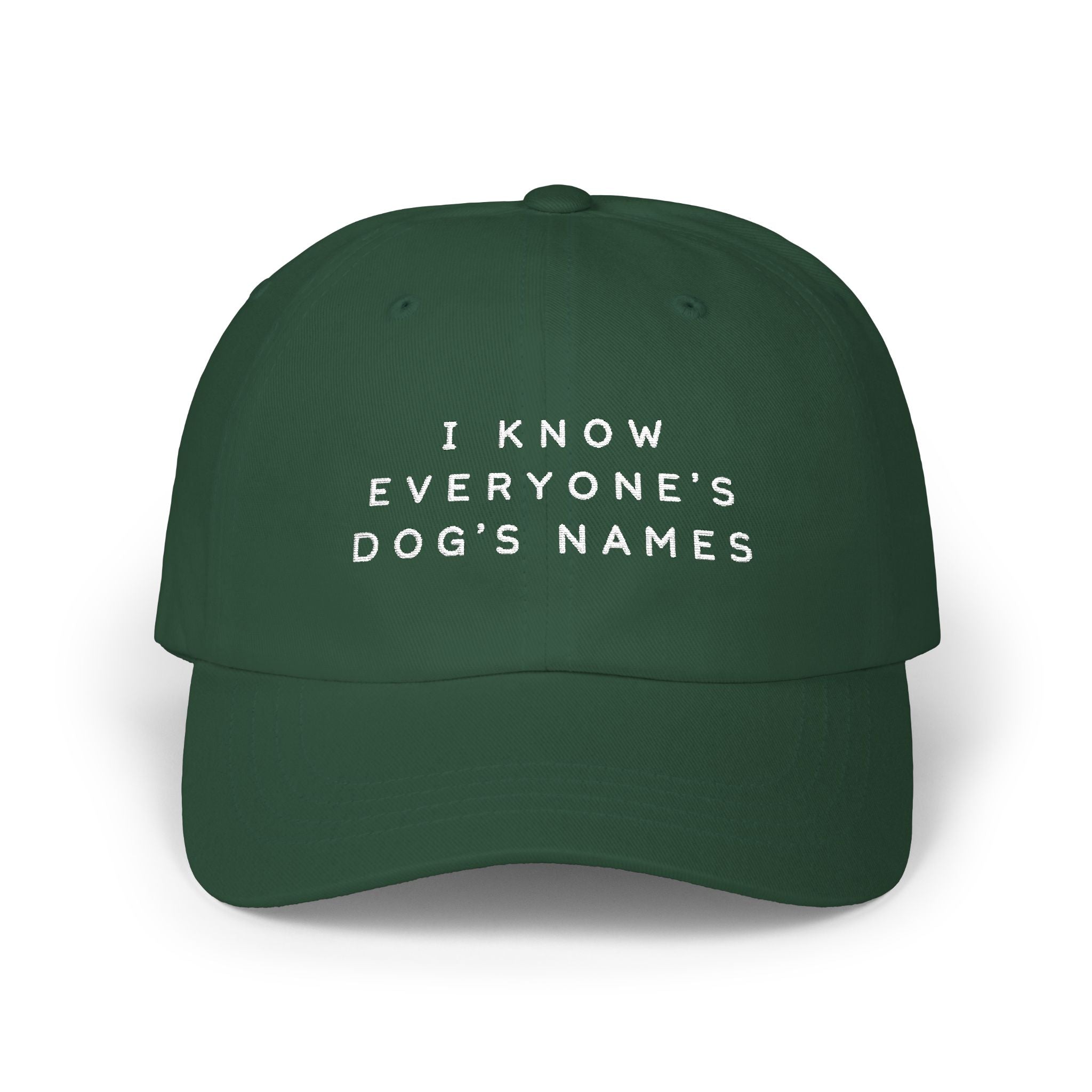 "I Know Everyone's Dog's Names" Embroidered Classic Driveway Hat