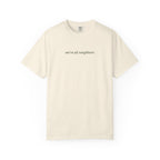 We're All Neighbors Tee