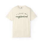 I love my neighborhood T-Shirt