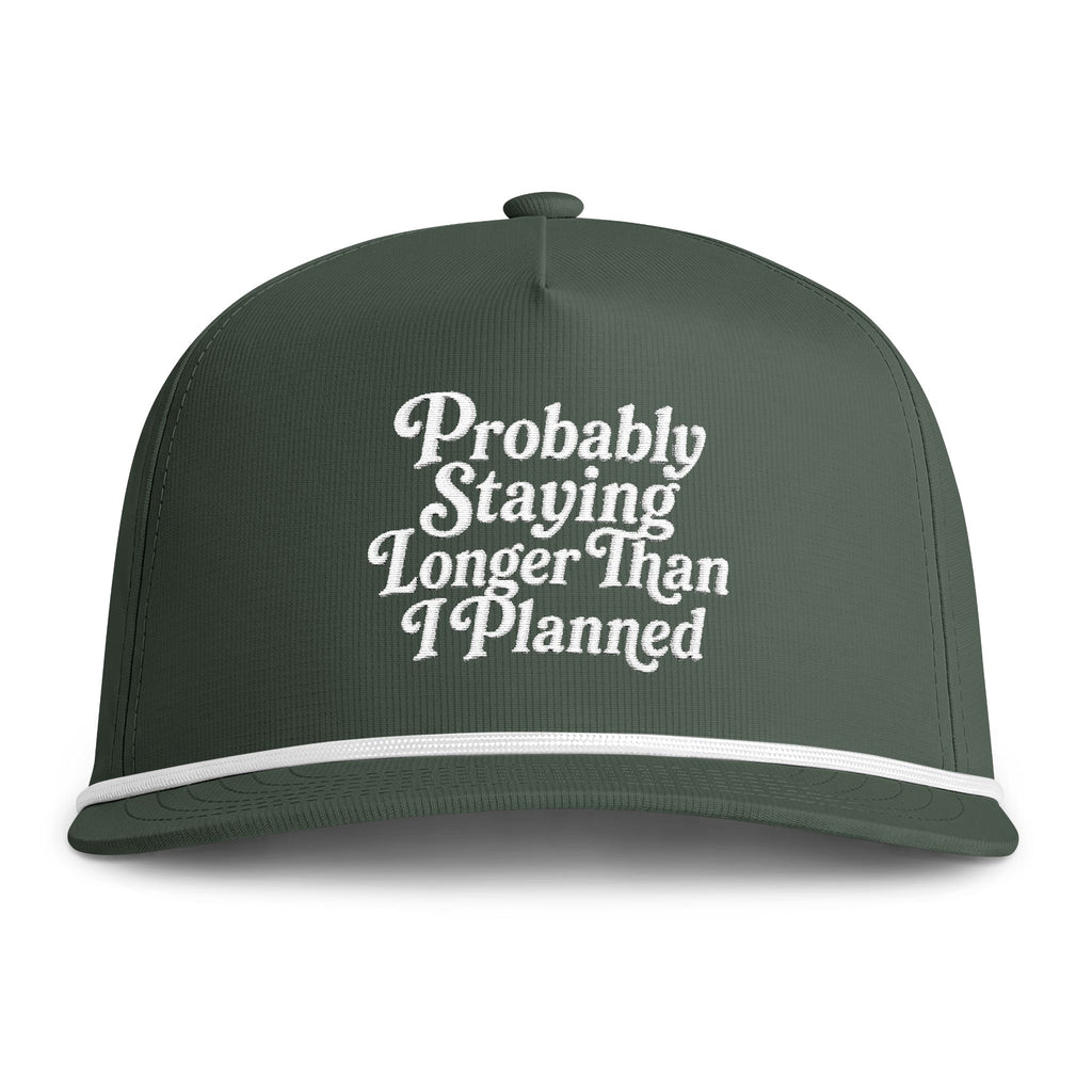 'Probably Staying Longer Than I Planned' Embroidered Rope Hat