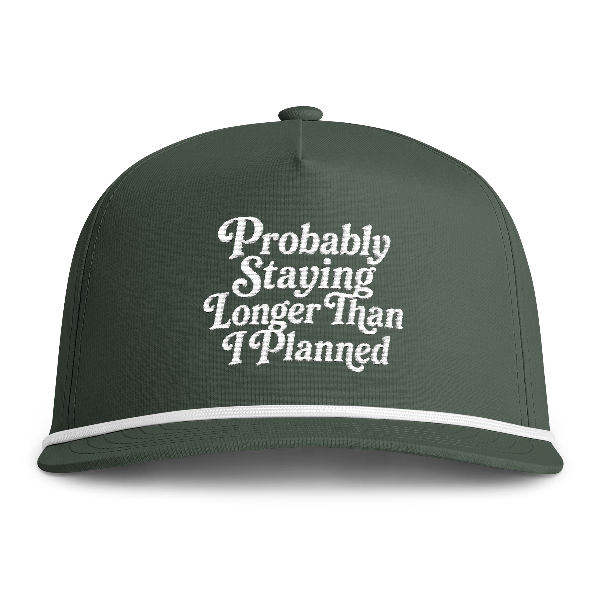 'Probably Staying Longer Than I Planned' Embroidered Rope Hat