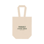 'Probably Staying Longer' Double Bottle Wine Tote