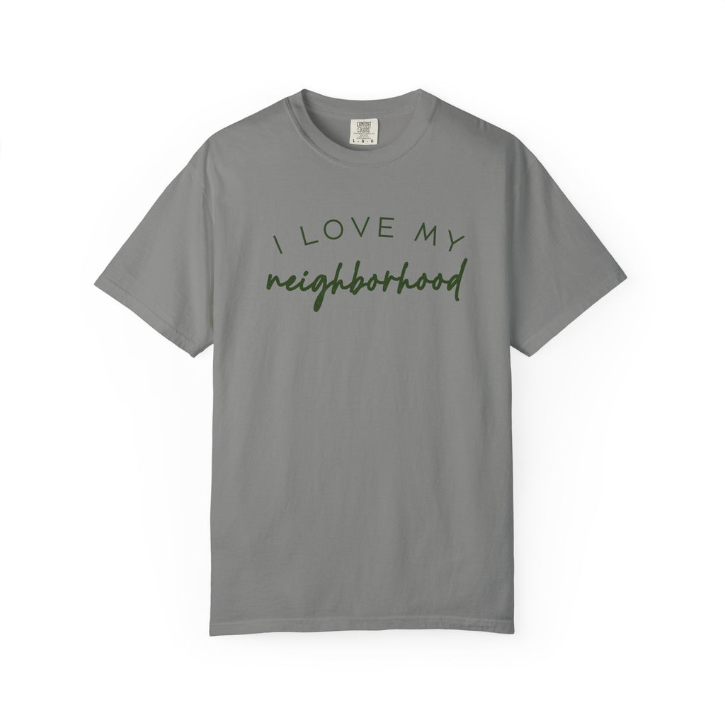 I love my neighborhood T-Shirt