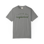 I love my neighborhood T-Shirt