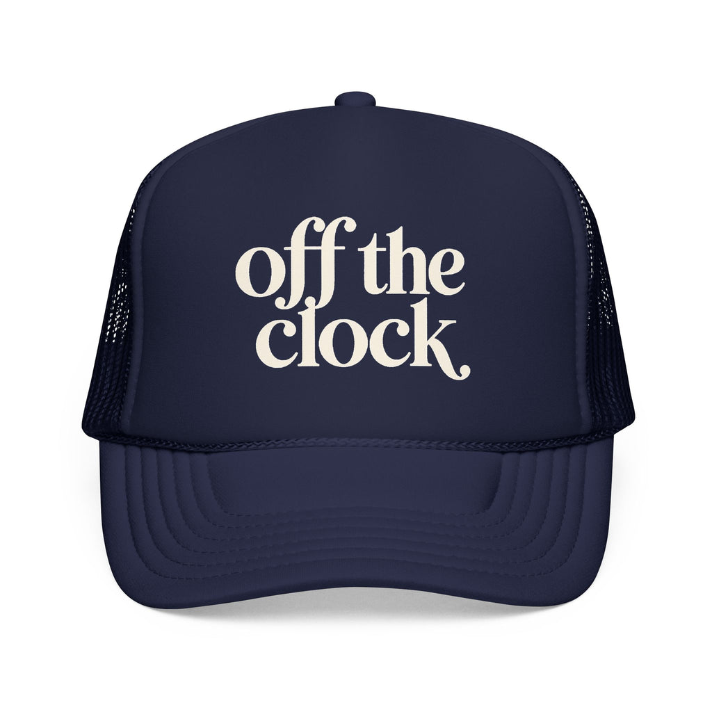 'Off The Clock' Foam Trucker
