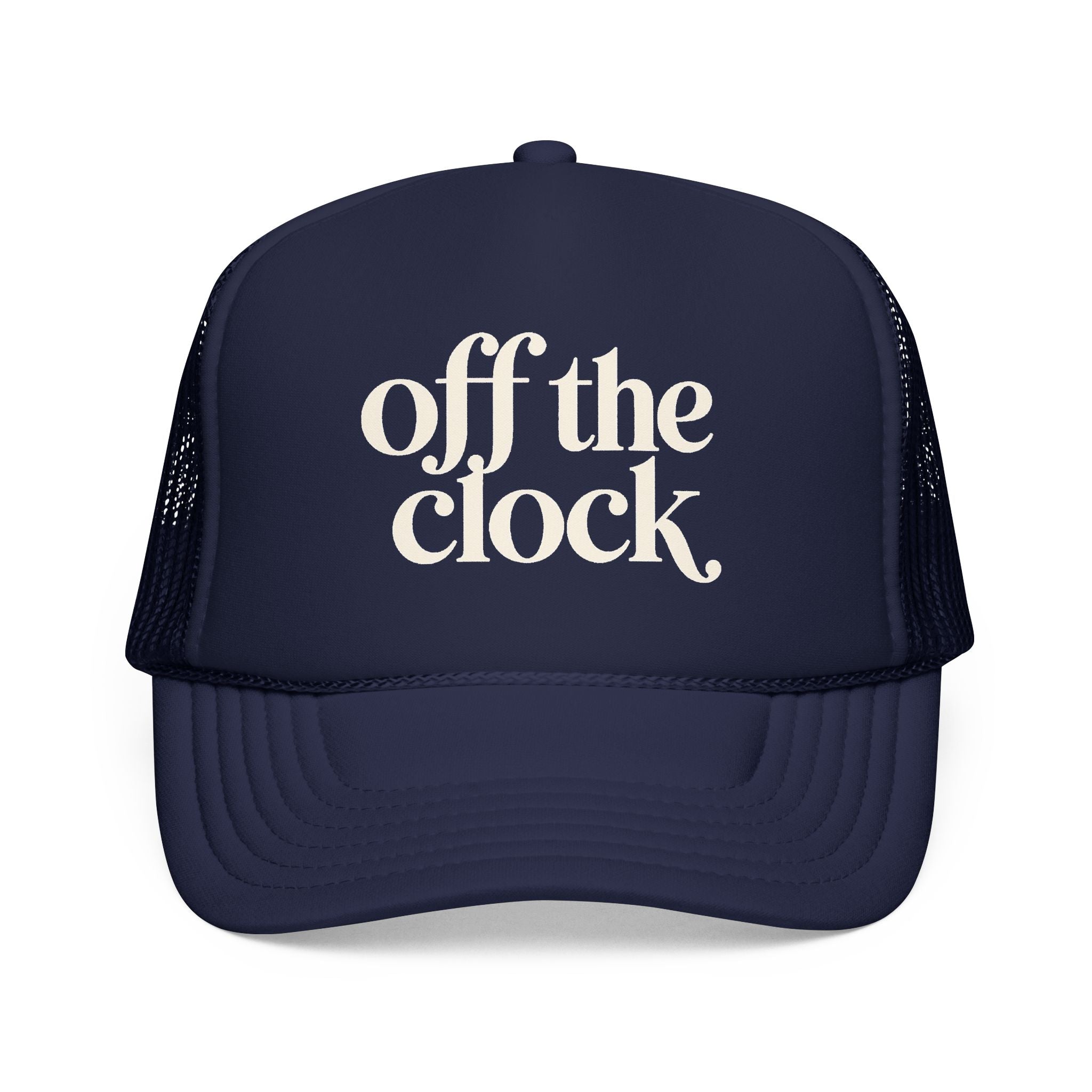 'Off The Clock' Foam Trucker