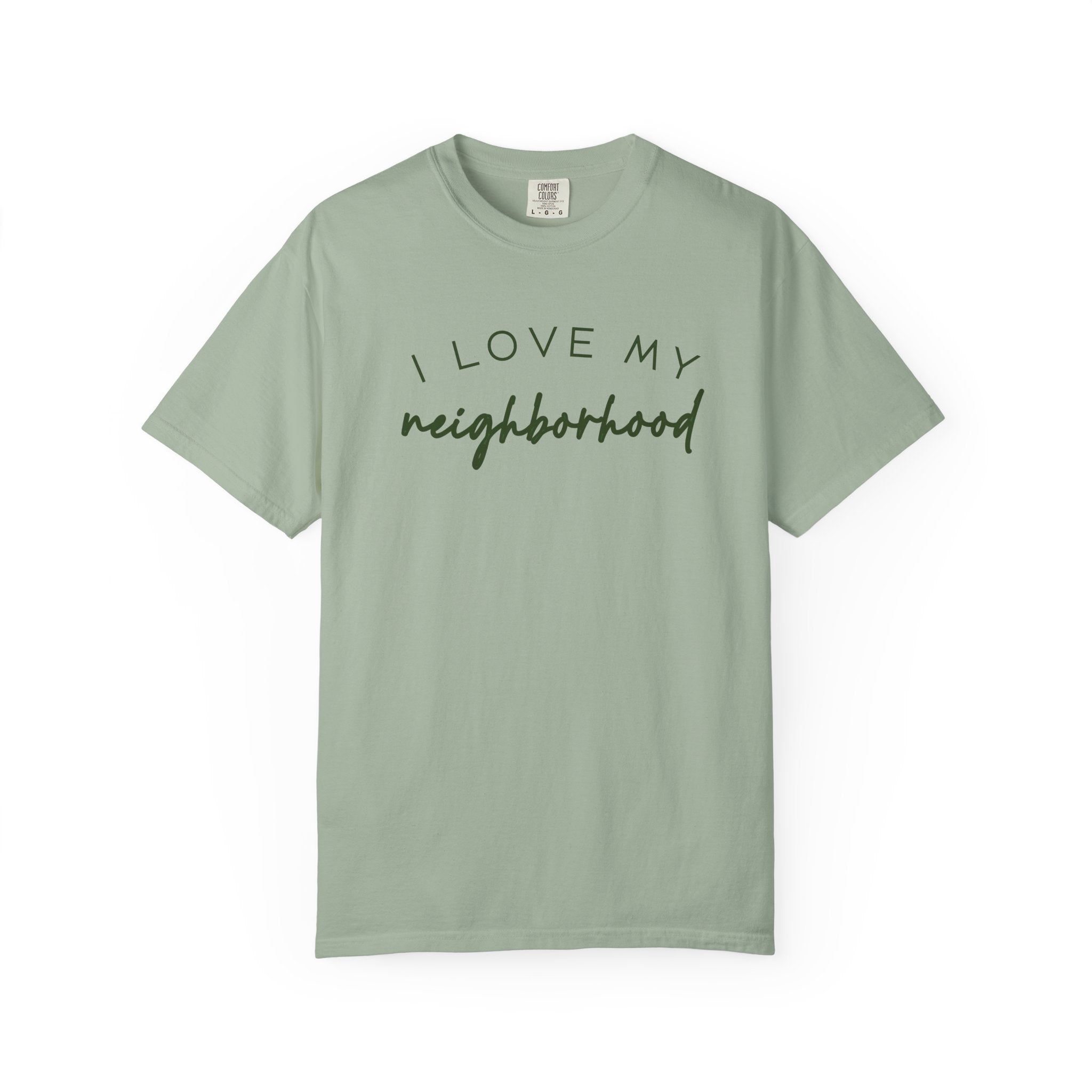 I love my neighborhood T-Shirt