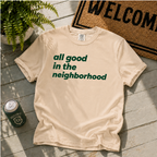 All Good in the Neighborhood T-Shirt
