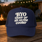 'BYO Chair Or Sit On The Cooler' Foam Trucker