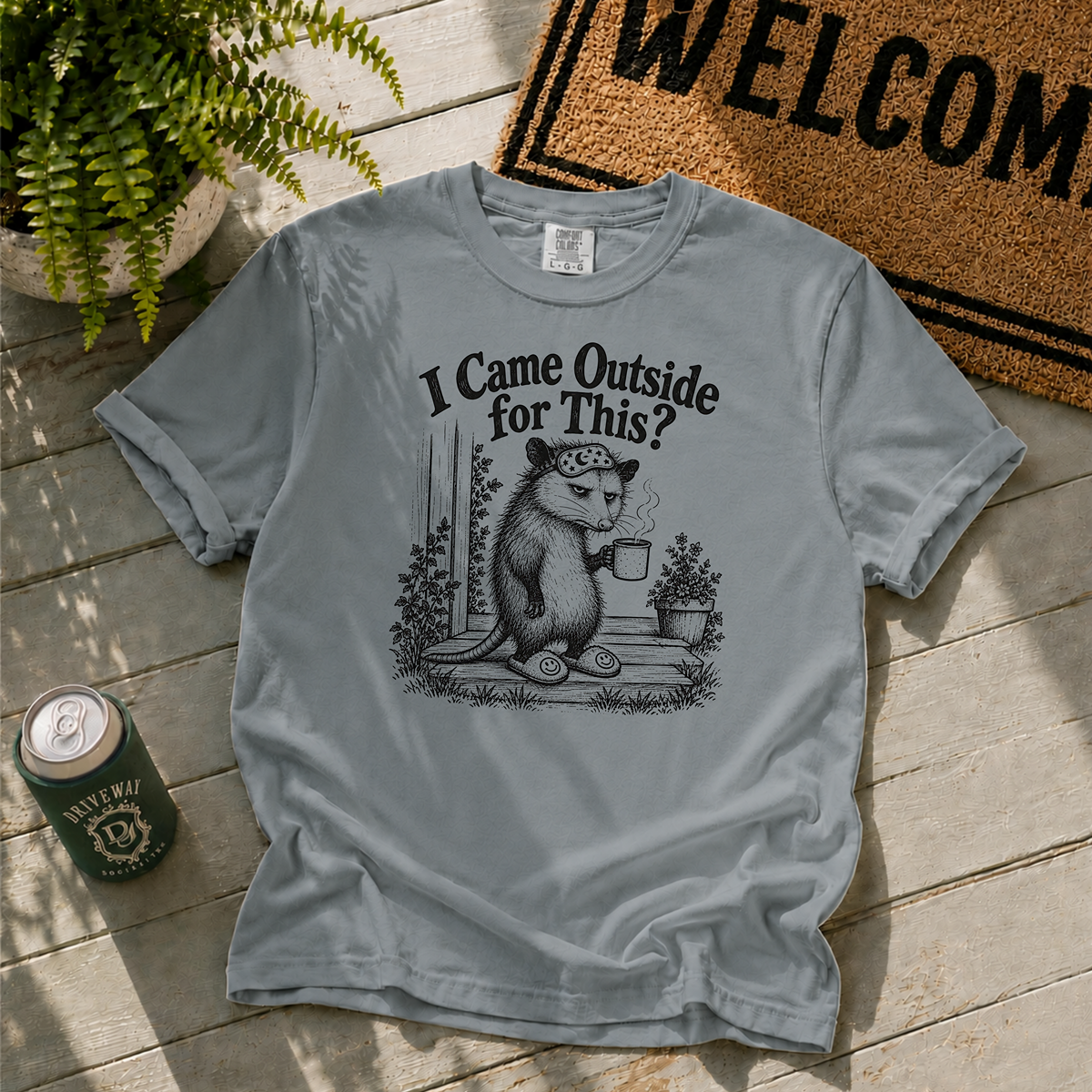 Came Outside for this T-Shirt