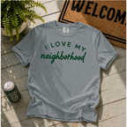 I love my neighborhood T-Shirt
