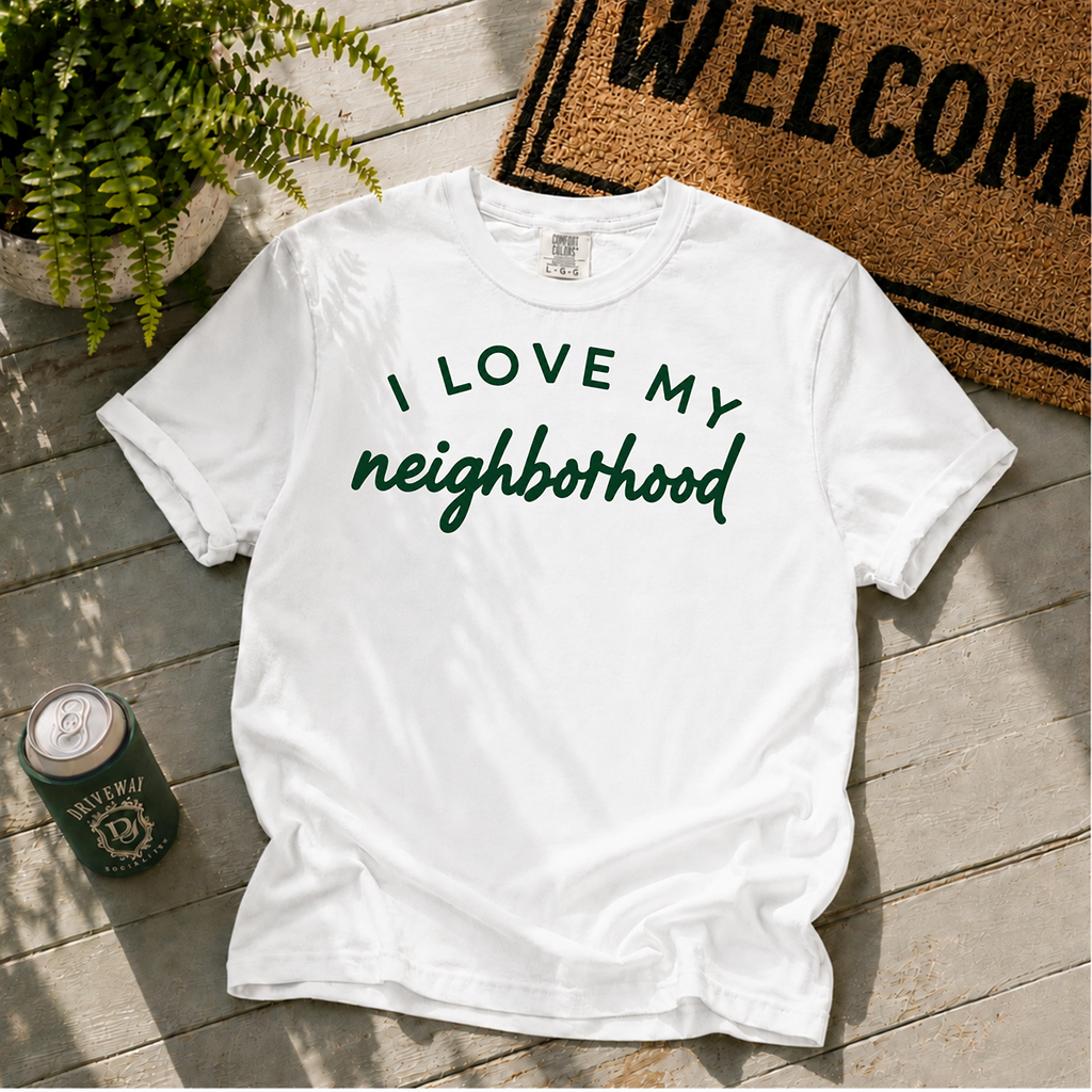 I love my neighborhood T-Shirt