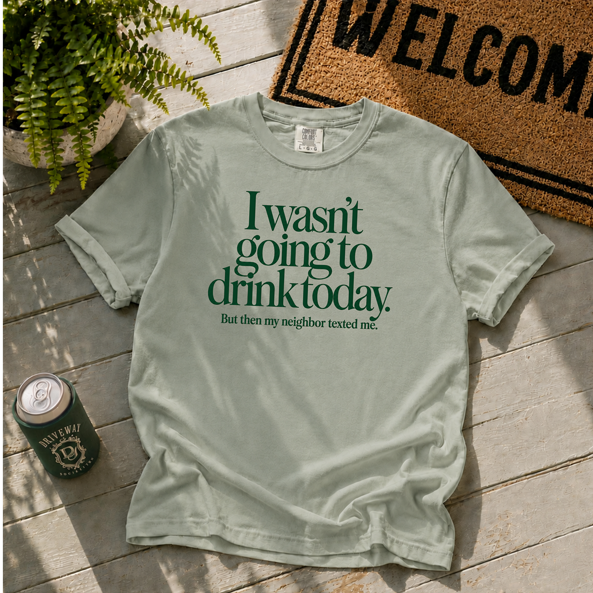 I wasn't going to drink T-Shirt