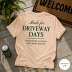 Made For Driveway Days T-Shirt