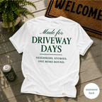 Made For Driveway Days T-Shirt