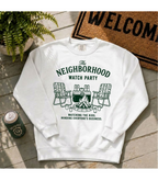 Neighborhood Watch Party Sweatshirt