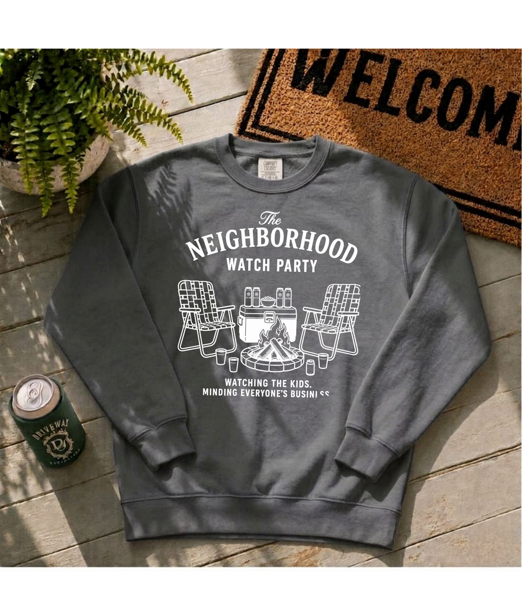 Neighborhood Watch Party Sweatshirt