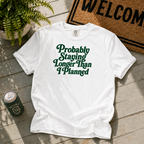 Probably Staying Longer T-Shirt