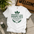 Property Line Disputes T-Shirt