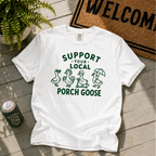 Support Porch Goose T-Shirt