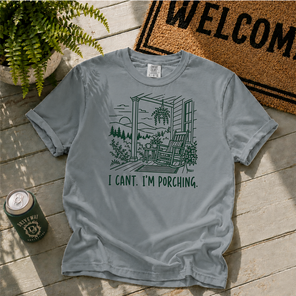Can't. I'm Porching T-Shirt