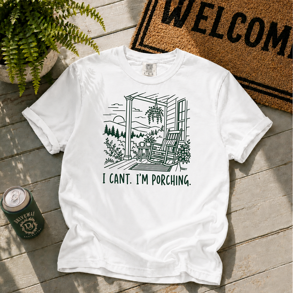 Can't. I'm Porching T-Shirt