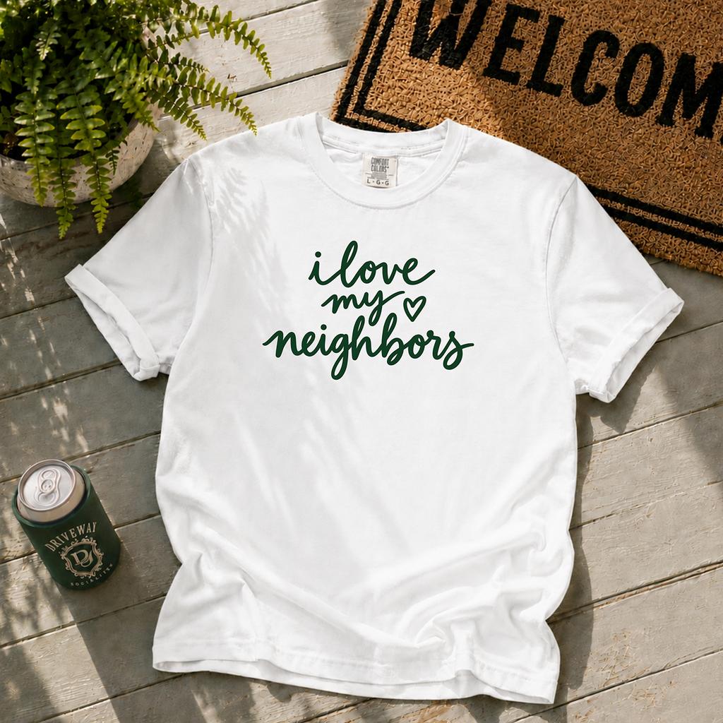 I love my neighbors T-Shirt