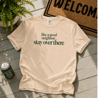 Stay Over There (timeless) T-Shirt