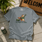 We Porch At Dawn T-Shirt