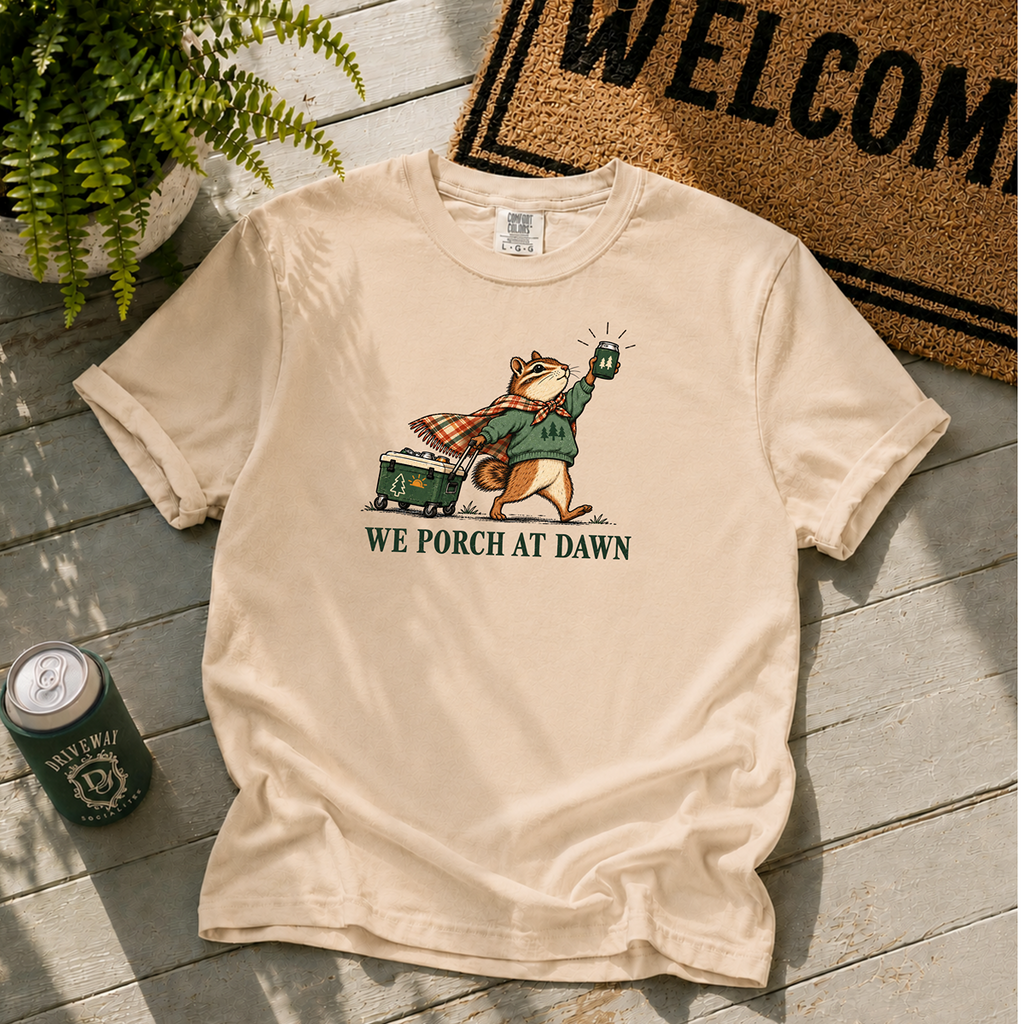 We Porch At Dawn T-Shirt
