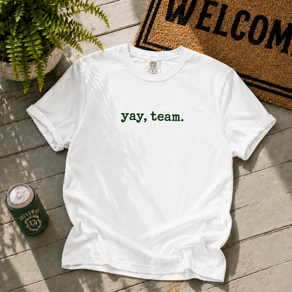 Yay, team. T-Shirt