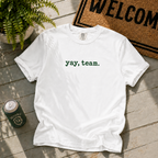 Yay, team. T-Shirt